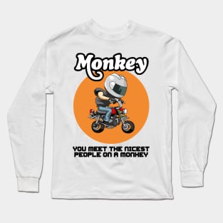 you meet the nicest people on a monkey Long Sleeve T-Shirt